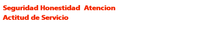 Seguridad Honestidad Atencion Actitud de Servicio